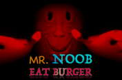 Mr. Noob Eat Burger